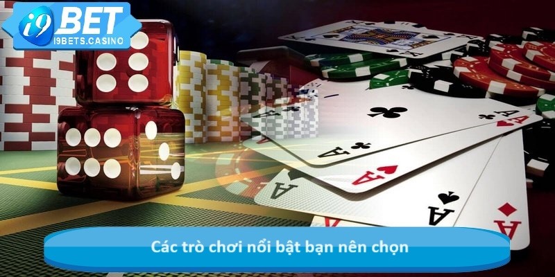 Các trò chơi nổi bật bạn nên chọn