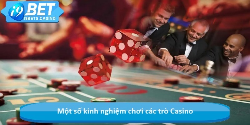 Một số kinh nghiệm chơi các trò Casino